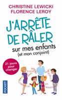 J'arrete de raler sur mes enfants (et mon conjoint)