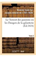 Torrent Des Passions Ou Les Dangers de la Galanterie, Aventures Du Général-Major Comte de G.