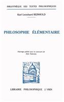 Karl Leonhard Reinhold: Philosophie Elementaire Essai d'Une Nouvelle Theorie de la Faculte Humaine de Representation (Extraits) Contributions a la Rectification Des Erreurs Commises Jusqu'ici Par Les Philosophes (Choix d'Essais) Du Fondement Du Sav