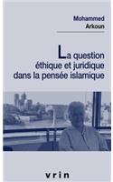 La Question Ethique Et Juridique Dans La Pensee Islamique