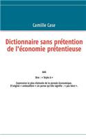 Dictionnaire sans prétention de l'économie prétentieuse