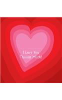 I Love You Thiiiiiiis Much! - Illustrated by Adrienne Barman