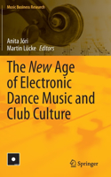 New Age of Electronic Dance Music and Club Culture