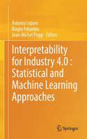 Interpretability for Industry 4.0: Statistical and Machine Learning Approaches