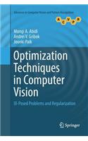 Optimization Techniques in Computer Vision: Ill-Posed Problems and Regularization
