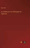 Zur Einführung in die Philosophie der Gegenwart