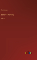 Barbara's Warning: Vol. III
