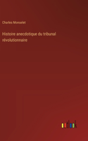 Histoire anecdotique du tribunal révolutionnaire