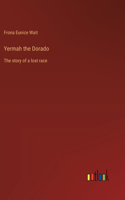 Yermah the Dorado