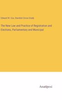 New Law and Practice of Registration and Elections, Parliamentary and Municipal