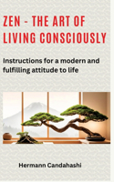 Zen - the art of living consciously