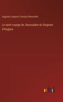 saint voyage de Jherusalem du Seigneur d'Anglure