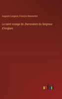 saint voyage de Jherusalem du Seigneur d'Anglure