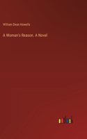 Woman's Reason. A Novel