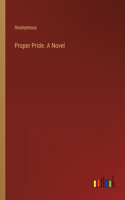 Proper Pride. A Novel