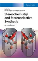 Stereochemistry and Stereoselective Synthesis