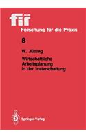 Wirtschaftliche Arbeitsplanung in der Instandhaltung: (8 fir+iaw Forschung für die Praxis)
