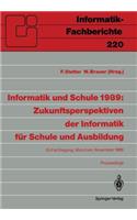Informatik Und Schule 1989: Zukunftsperspektiven Der Informatik Für Schule Und Ausbildung: Gi-Fachtagung, München, 15.-17. November 1989 Proceedings