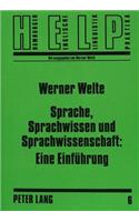 Sprache, Sprachwissen Und Sprachwissenschaft: Eine Einfuehrung