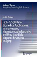 High-Tc Squids for Biomedical Applications: Immunoassays, Magnetoencephalography, and Ultra-Low Field Magnetic Resonance Imaging