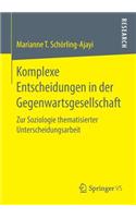 Komplexe Entscheidungen in Der Gegenwartsgesellschaft