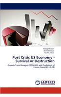 Post Crisis US Economy - Survival or Destruction