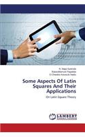 Some Aspects Of Latin Squares And Their Applications