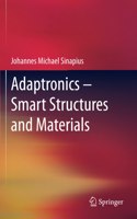 Adaptronics - Smart Structures and Materials