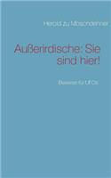 Außerirdische: Sie sind hier!: Beweise für UFOs