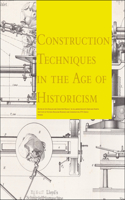 Bautechnik Des Historismus/Construction Techniques In The Age Of Historicism