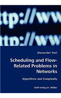 Scheduling and Flow-Related Problems in Networks