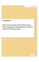 Direct-to-Consumer (DtC): Historische Entwicklung und Möglichkeiten auf dem deutschen Pharmamarkt