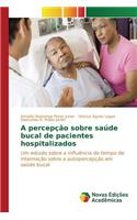 A percepção sobre saúde bucal de pacientes hospitalizados
