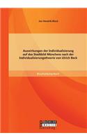 Auswirkungen der Individualisierung auf das Stadtbild Münchens nach der Individualisierungstheorie von Ulrich Beck