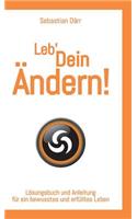 Leb' Dein Andern!