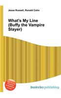 What's My Line (Buffy the Vampire Slayer): (English)