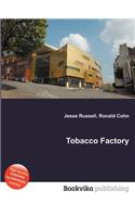 Tobacco Factory