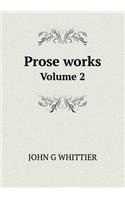 Prose Works Volume 2