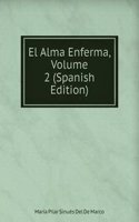 El Alma Enferma, Volume 2 (Spanish Edition)
