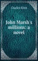 John Marsh's millions: a novel