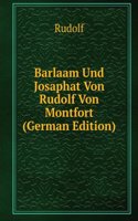 Barlaam Und Josaphat Von Rudolf Von Montfort (German Edition)