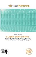 A Lighter Shade of Brown: (English)