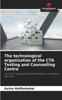 technological organization of the CTA Testing and Counselling Centre