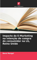 Impacto do E-Marketing na intenção de compra do consumidor na LG, Reino Unido