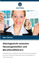 Gleichgewicht zwischen Hausangestellten und Berufskraftfahrern