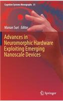 Advances in Neuromorphic Hardware Exploiting Emerging Nanoscale Devices: (31 Cognitive Systems Monographs)