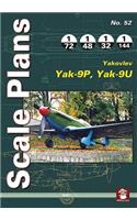 Scale Plans 52: Yakovlev Yak-9P, Yak09U: (52 Scale Plans)