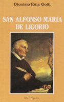 San Alfonso Maria de Ligorio. Un grande al servicio de los mas pequenos (1696-1787)