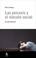 Las psicosis y el vinculo social / Psychoses and the social bond