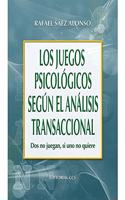 Los juegos psicologicos segun el analisis transaccional - 1a Edicion